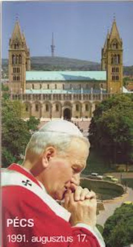 Szentmise a Szentaty�val P�csett 1991. augusztus 17.