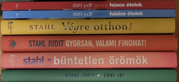 Stahl Judit - 6DB STAHL JUDIT K�TET: 1.	B�NTETLEN �R�M�K 2.	ENNI J� 3.	GYORS H�ZIAS �TELEK 4.	GYORS H�SOS �TELEK 5.	GYORSAN VALAMI FINMAT 6.	V�GRE OTTHON