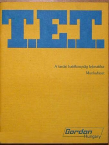 T.E.T. - A tanri hatkonysg fejlesztse - Munkafzet (Gordon Hungary)