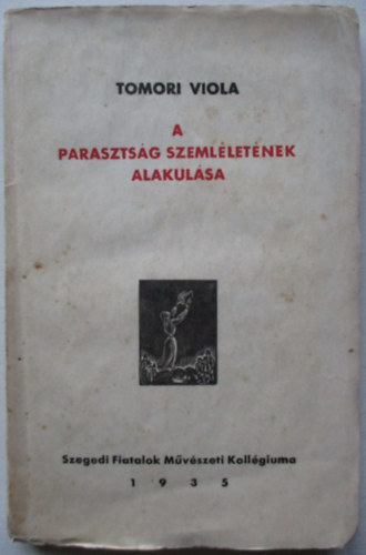 Tomori Viola - A parasztsg szemlletnek alakulsa