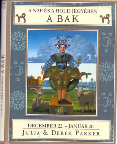 Julia Parker; Derek Parker - A Nap és a Hold jegyében - A Bak (Dec.22. - Jan.20.)