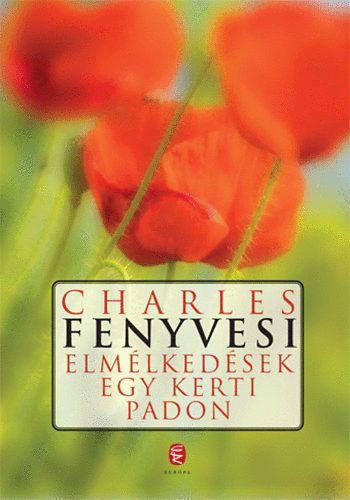 Charles Fenyvesi - Elmlkedsek egy kerti padon