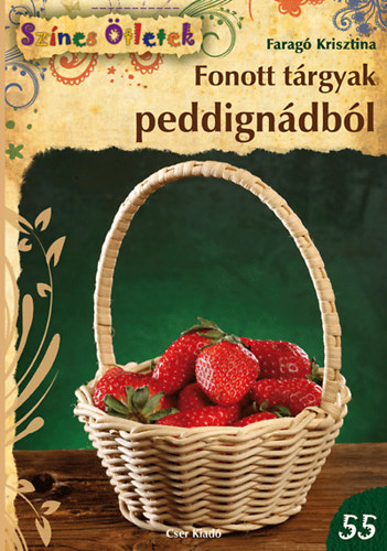 Farag Krisztina - Fonott trgyak peddigndbl