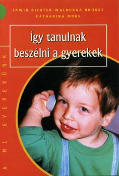 Richter-Brgge-Mohs - gy tanulnak beszlni a gyerekek