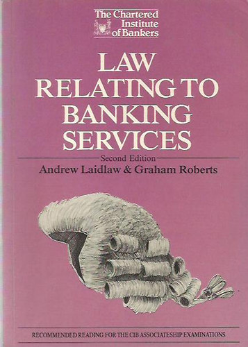 Andrew Laidlaw; Graham Roberts - Law Relating to Banking Services