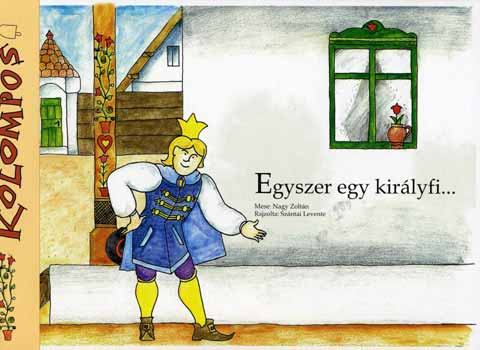 Nagy Zoltán - Egyszer egy királyfi...
