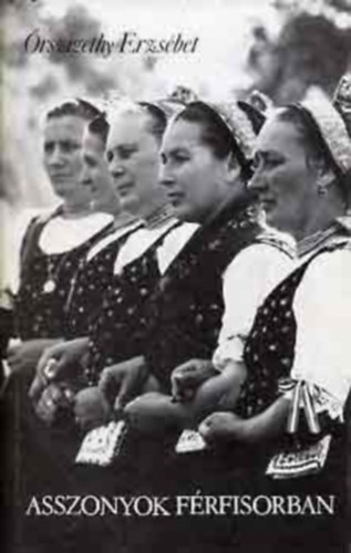 rszigethy Erzsbet - Asszonyok frfisorban (Magyarorszg felfedezse)