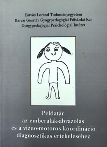 P�ldat�r az emberalak-�br�zol�s �s a vizuo-motoros koordin�ci� diagnosztikus �rt�kel�s�hez