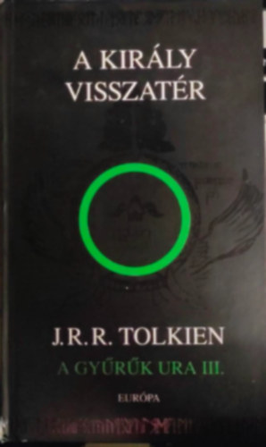 J. R. R. Tolkien - A gy�r�k ura - A kir�ly visszat�r