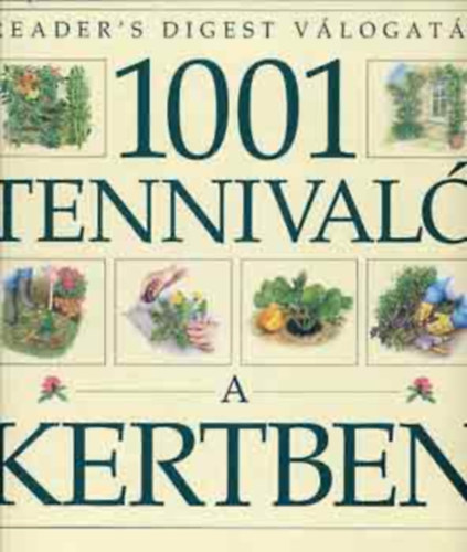 Garai Attila  (szerk.) Janky Istvn (szerk.) - 1001 tennival a kertben