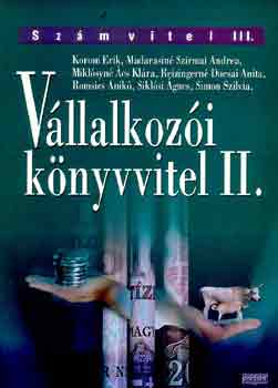 Dr. Romsics Anik�, Dr. Simon Szilvia, Madarasin�szirmai Andrea, Reizingern�ducsai Anita, Sikl�si �gnes, Mikl�syn� �cs Kl�ra Korom Erik - V�llalkoz�i k�nyvvitel II.