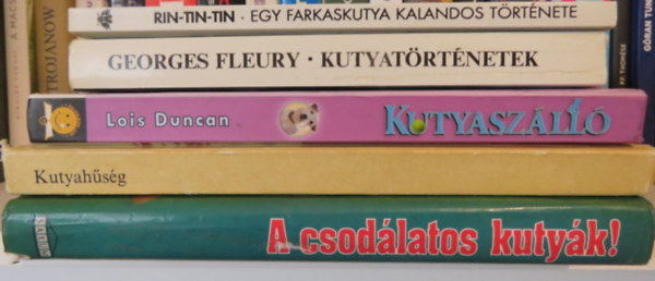 Georges Fleury, Lois Duncan, Veress Istvn  Sas Ede (szerk.), V. Gyurk Mria (szerk.) - 5 ktet - kutyatrtnetek: Kutyahsg; Kutyaszll; Kutyatrtnetek; Rin-Tin-Tin - Egy farkaskutya kalandos trtnete; A csodlatos kutyk!