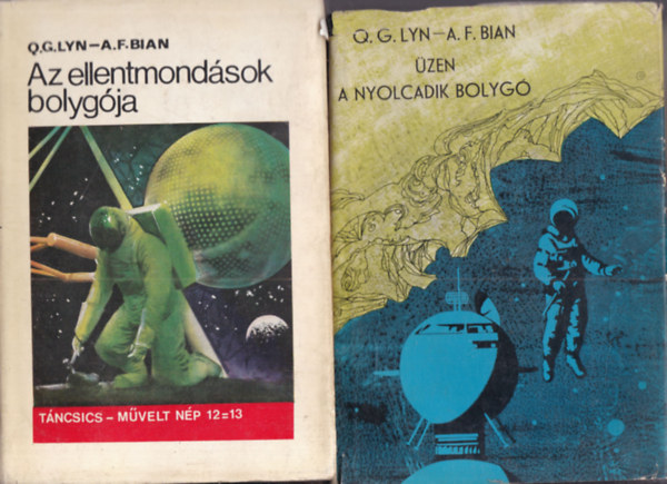 Q.G.-Bian, A.F. Lyn - 2 db. klasszikus sci-fi (Az ellentmond�sok bolyg�ja + �zen a nyolcadik bolyg�)