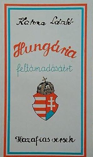 Katona László - Hungária feltámadásáért