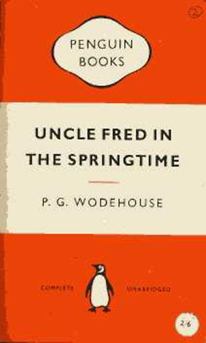 Pelham Grenville Wodehouse - Uncle Fred in the springtime