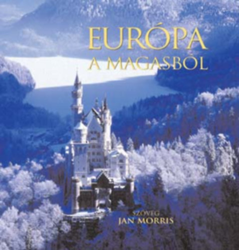 Jan Morris - Eur�pa a magasb�l