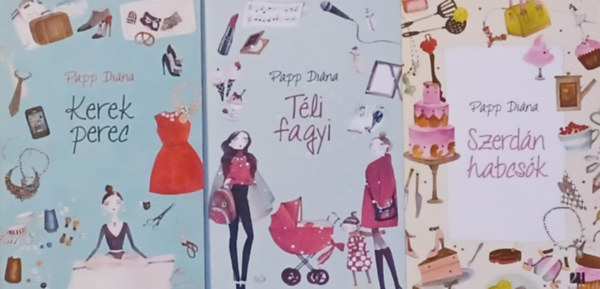 Papp Diána - Kerek perec + Szerdán habcsók + Téli fagyi (3 mű)