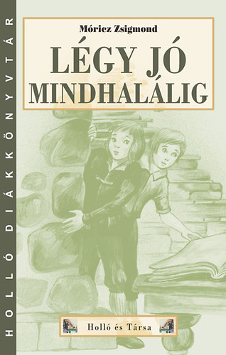 Mricz Zsigmond - Lgy j mindhallig