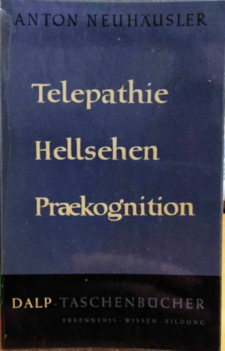 Anton Neuhusler  (Neuhausler) - Telepathie Hellsehen Praekognition (Teleptia Tisztnlts Elismeret)