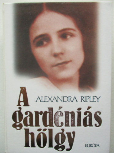 Alexandra Ripley - A gardéniás hölgy