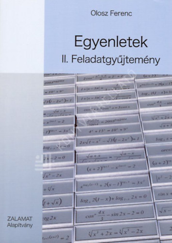 Olosz Ferenc - Egyenletek II. - Feladatgyűjtemény