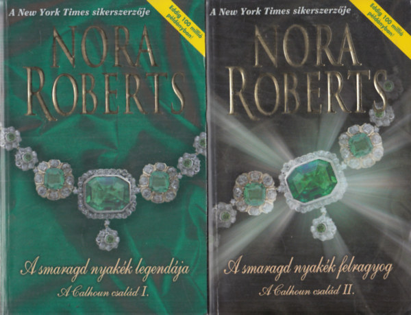 J. D. Robb (Nora Roberts) - A smaragd nyakék legendája - A smaragd nyakék felragyog (A Calhoun család I-II.)