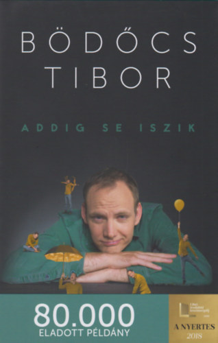Bdcs Tibor - Addig se iszik