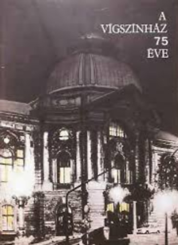 Dr. Szkely Gyrgy - A Vgsznhz 75 ve