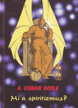 Conan A. Dolyle - Mi a spiritizmus?