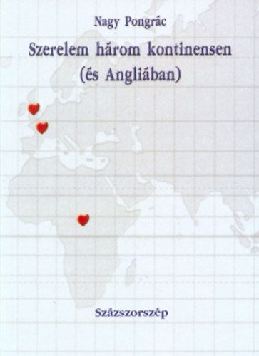 Nagy Pongrác - Szerelem három kontinensen (és Angliában)