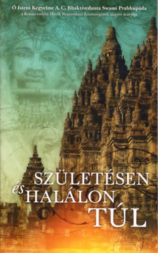 Bhaktivedanta Swami Prabhupada - Sz�let�sen �s hal�lon t�l