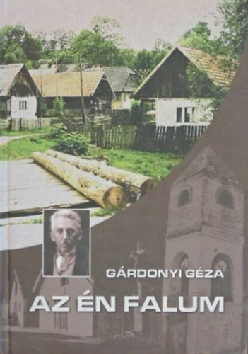 G�rdonyi G�za - Az �n falum - Egy tan�t� feljegyz�sei (Szent Istv�n T�rsulat 2005-�s kiad�s)