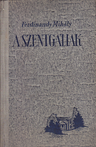 Ferdinandy Mihly - A szentgliak