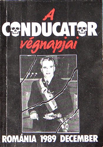 Moldován Tamás (szerk.) - A conducator végnapjai-Románia 1989 december