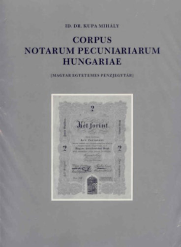 id. dr. Kupa Mih�ly - Corpus Notarum pecuniariarum Hungariae I. k�tet