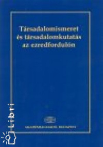 Trsadalomismeret s trsadalomkutats az ezredforduln