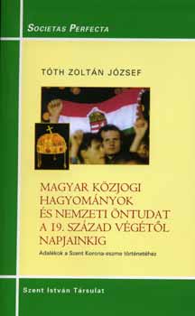 Tth Zoltn Jzsef - Magyar kzjogi hagyomnyok s nemzeti ntudat a 19. szzad vgtl...