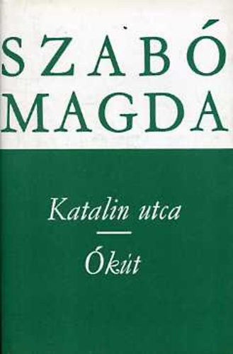 Szab� Magda - Katalin utca - �k�t