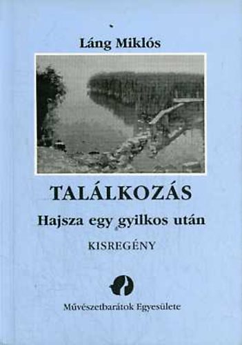 L�ng Mikl�s - Tal�lkoz�s: Hajsza egy gyilkos ut�n