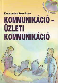 Katona Mria; Szab Csaba - Kommunikci - zleti kommunikci (CD-mellklettel)