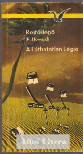 Rejtő Jenő (P. Howard) - A Láthatatlan Légió