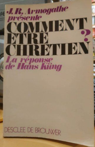 Hans Küng - Comment etre Chretien?