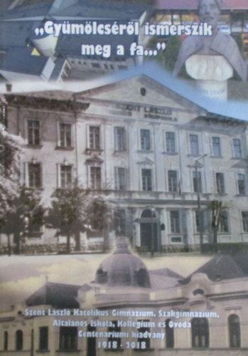 Jur�sn� Papp M�nika  (szerk.) - "Gy�m�lcs�r�l ismerszik meg a fa..."