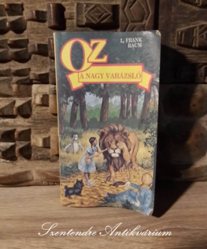 Hal�sz Zolt�n  L. Frank Baum (szerk.), Sz�ll�sy Kl�ra (ford.), W. W. Denslow (ill.) - Oz, a nagy var�zsl� (The Wizard of Oz) - W. W. Denslow illusztr�ci�ival, Sz�ll�sy Kl�ra ford�t�s�ban; Saj�t k�ppel!