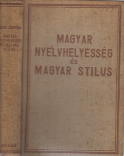 Dr. Dengl Jnos - Magyar nyelvhelyessg s magyar stlus (dediklt)