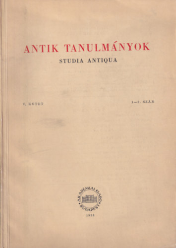 Libri Antikvar Konyv Antik Tanulmanyok Studia Antiqua V Kotet 1 2 Szam Moravcsik Gyula Szerk 1958 1868ft
