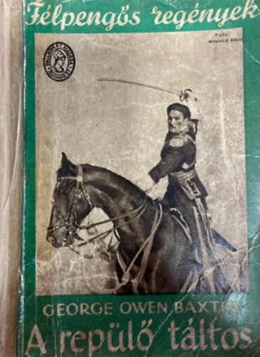 George Owen Baxter - A rep�l� t�ltos (F�lpeng�s reg�nyek)