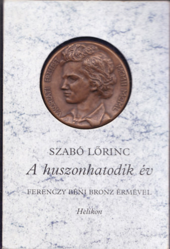 Szab� L�rinc - A huszonhatodik �v (L�rai rekviem sz�zh�sz szonettben) (sz�mozott)