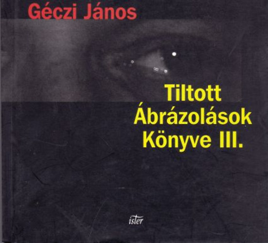 G�czi J�nos - Tiltott �br�zol�sok K�nyve III.