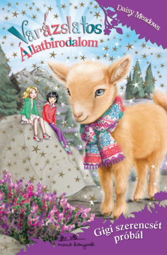 Daisy Meadows - Var�zslatos �llatbirodalom 23. - Gigi szerencs�t pr�b�l